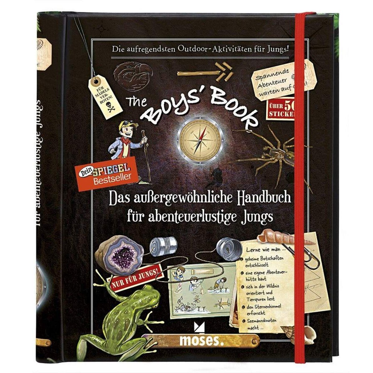 moses. The Boys' Book Das außergewöhnliche Handbuch für abenteuerlustige Jungs