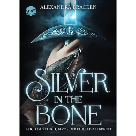 Arena Silver in the Bone. Brich den Fluch, bevor der Fluch dich bricht (Die Hollower-Saga 1)