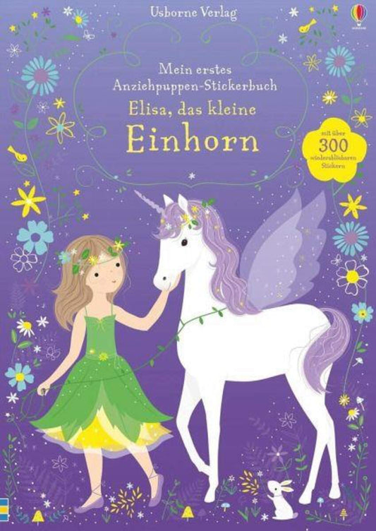 Usborne Verlag Mein erstes Anziehpuppen-Stickerbuch: Elisa, das kleine Einhorn